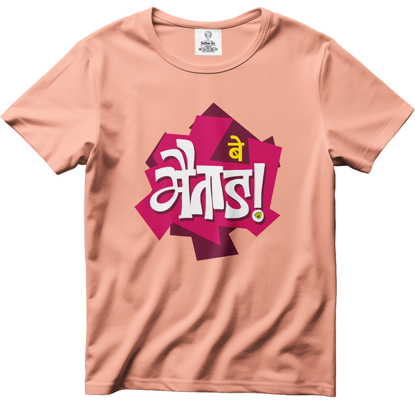 BE BHAITAAD